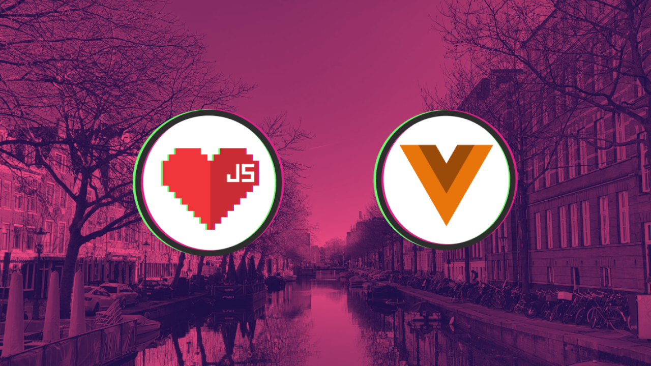 I was at the JS World and VueJS Amsterdam